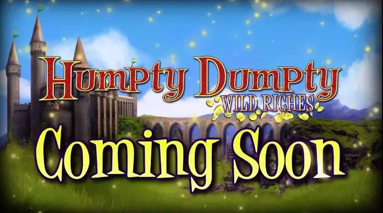 Humpty Dumpty Wild Riches Fun Slot Game made by 2 by 2 Gaming with 6 Reel 